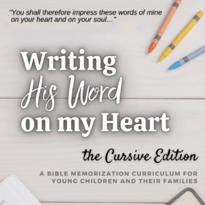Writing His Word on My Heart Cursive PDF edition. (Formerly known as Write the Word on My Heart)